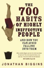 The 700 Habits Of Highly Ineffective People And How You Can Avoid Falling Into Them