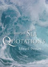A Dictionary of Sea Quotations