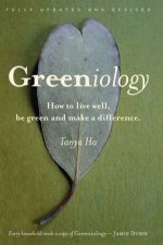 Greeniology How To Live Well Be Green And Make A Difference