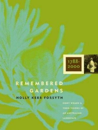 Remembered Gardens by Holly Kerr Forsyth
