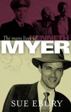 The Many Lives of Kenneth Myer