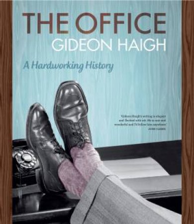 The Office by Gideon Haigh