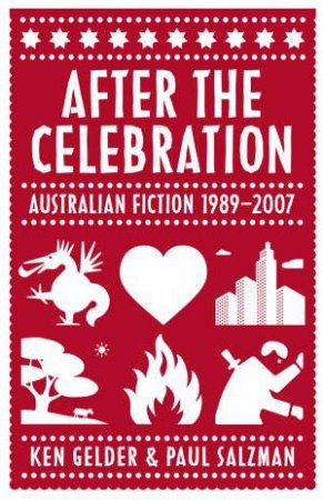 After the Celebration: Australian Fiction 1989-2007 by Paul Salzman & Ken Gelder