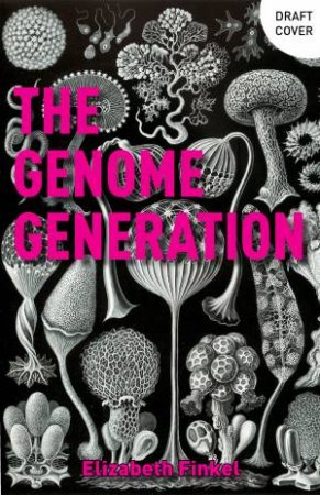 The Genome Generation by Elizabeth Finkel