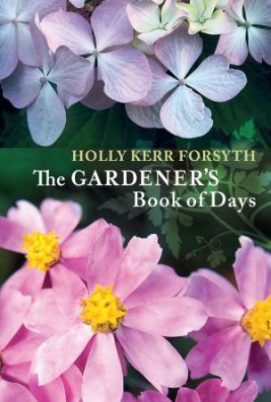 Gardeners' Book of Days by Holly Kerr Forsyth