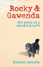 Rocky and Gawenda The Story of a Man and His Mutt