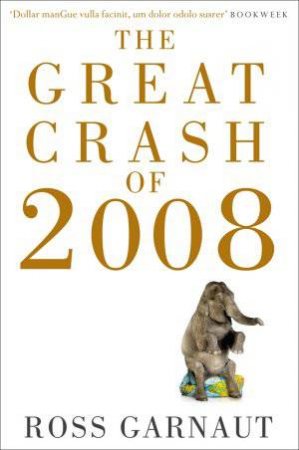 Great Crash of 2008 by Ross Garnaut