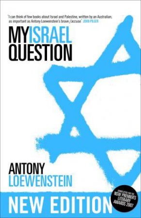 My Israel Question, New Ed by Antony Loewenstein