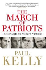 The March of Patriots The Struggle for Modern Australia