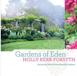 Gardens of Eden by Holly Kerr Forsyth