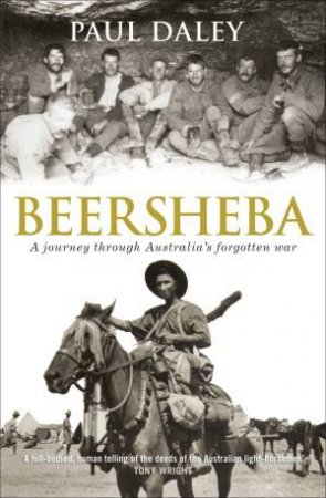 Beersheba: A Journey Through Australia's Forgotten War by Paul Daley