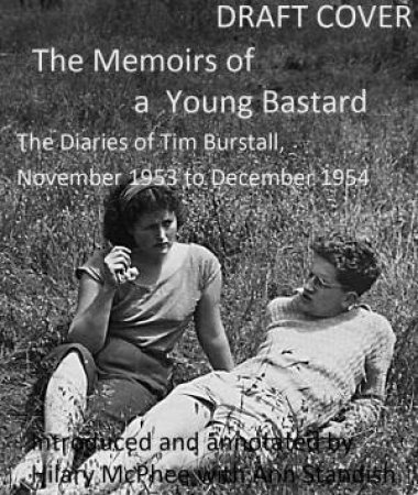 Memoirs of a Young Bastard: The Diaries of Tim Burstall, November 1953 to December 1954 by Hilary McPhee &  Ann Standish 