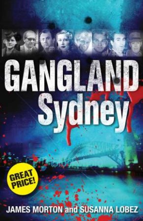 Gangland Sydney by James Morton & Susanna Lobez