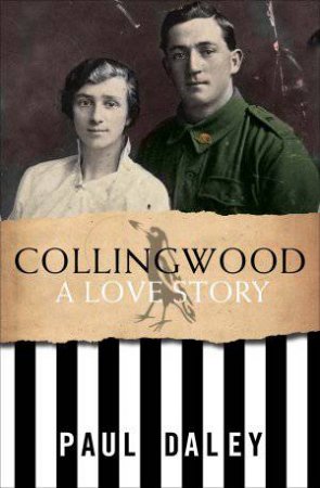 Collingwood: A Love Story by Paul Daley