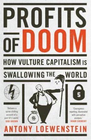 Profits of Doom by Antony Loewenstein