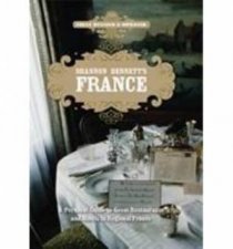 Shannon Bennetts France A Personal Guide To Fine Dining In Regional France