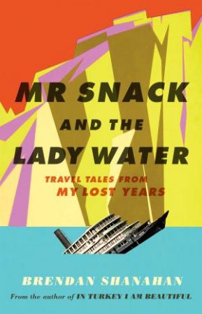 Mr Snack and the Ladywater by Brendan Shanahan