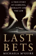 Last Bets A true story of gambling morality and the law