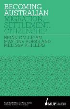 Becoming Australian Migration Settlement and Citizenship