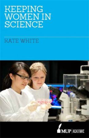 Keeping Women in Science by Kate White