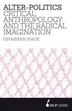 AlterPolitics Critical Anthropology Political Passion and the Radical Imagination
