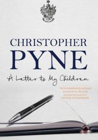 A Letter To My Children by Christopher Pyne