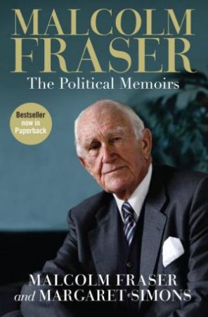 Malcolm Fraser The Political Memoirs by Malcolm Fraser & Margaret Simons