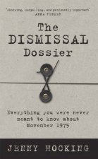 The Dismissal Dossier Everything You Were Never Meant to Know