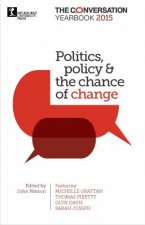 Politics Policy and the Chance of Change The Conversation Yearbook 2015