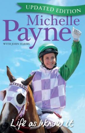 Life As I Know It: Updated Edition by Michelle Payne