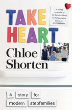 Take Heart A Story For Modern Stepfamilies