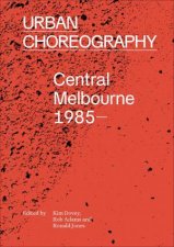 Urban Choreography Central Melbourne 1985