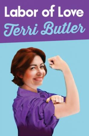 Labor of Love by Terri Butler