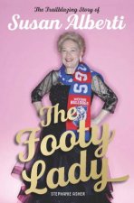 The Footy Lady The Trailblazing Story Of Susan Alberti