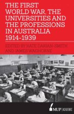 The First World War the Universities and the Professions in Australia 19141939