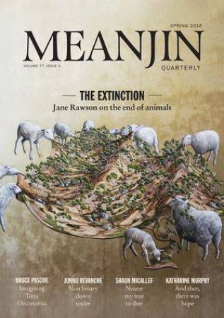 Meanjin Vol 77 No 3 by Jonathan Green