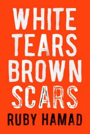 White Tears/Brown Scars by Ruby Hamad