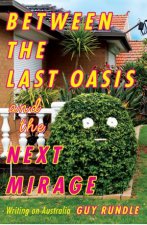 Between The Last Oasis And The Next Mirage