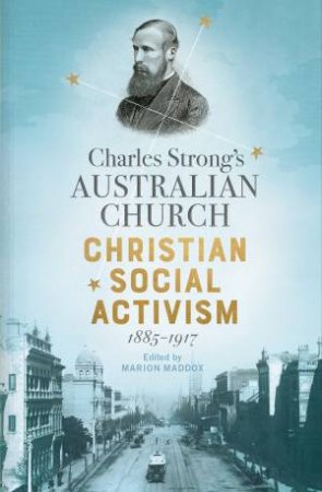 Charles Strong's Australian Church by Marion Maddox