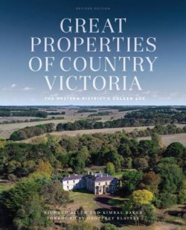 Great Properties Of Victoria Revised Edition by Richard Allen & Kimbal Baker