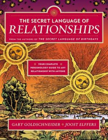 The Secret Language Of Relationships by Gary Goldschneider