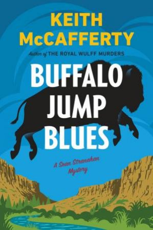 Buffalo Jump Blues by Keith McCafferty