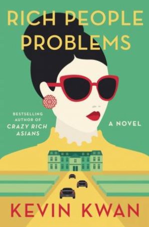 Rich People Problems by Kevin Kwan