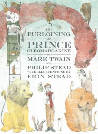 The Purloining Of Prince Oleomargarine by Philip C.;Twain, Mark; Stead