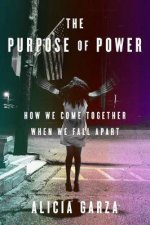 The Purpose Of Power How To Build Movements For The 21st Century