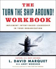Turn The Ship Around Workbook Implement IntentBased Leadership In Your Organization The