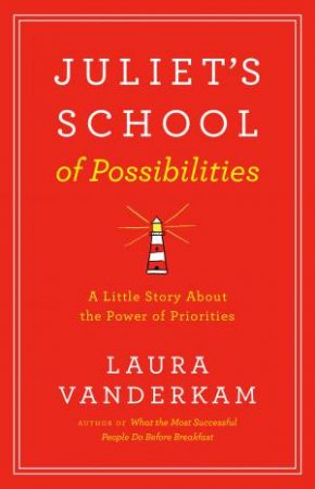 Juliet's School Of Possibilities by Laura Vanderkam