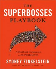 Superbosses Playbook A Workbook Companion to Superbosses The