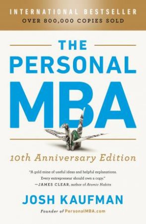 The Personal MBA 10th Anniversary Edition by Josh Kaufman