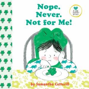 Nope! Never! Not For Me! by SAMANTHA COTTERILL